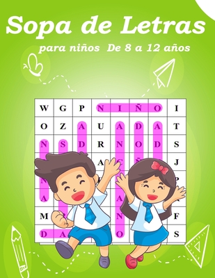 Sopa de letras para nios De 8 a 12 aos: Sopa de letras para nios 8-12 aos Juego didcticos - G F F