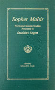 Sopher Mahir: Northwest Semitic Studies Presented to Stanislav Segert
