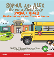 Sophia and Alex Go on a Field Trip: Zosia i Aleks Wybierzmy si  na wycieczk  w terenie