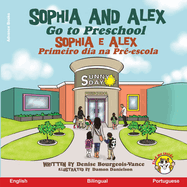 Sophia and Alex Go to Preschool: Sophia e Alex Primeiro dia na Pr-escola