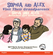 Sophia and Alex Visit Their Grandparents: Sophia und Alex besuchen ihre Gro?eltern