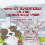 Sophia's Adventures on the Broken Road Farm