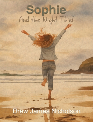 Sophie and the Night thief - Nicholson, Drew James
