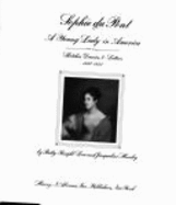 Sophie Du Pont, a Young Lady in America: Sketches, Diaries & Letters, 1823-1833