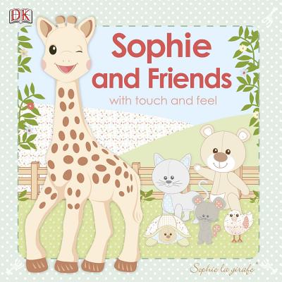 Sophie La Girafe: Sophie and Friends: With Touch and Feel - DK