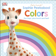 Sophie La Girafe: Sophie Peekaboo! Colors: Fun Flaps, Plus Touch and Feel!