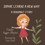 Sophie Learns A New Way: A Cragmont Story