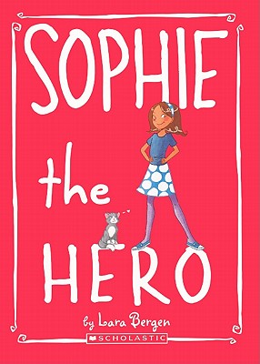 Sophie the Hero - Bergen, Lara, and Tallardy, Laura (Illustrator)