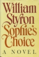 Sophie's Choice - Styron, William