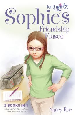 Sophie's Friendship Fiasco - Rue, Nancy N