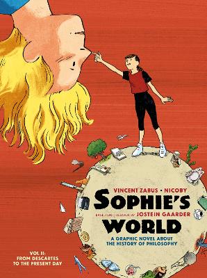 Sophie's World Vol II: A Graphic Novel About the History of Philosophy: From Descartes to the Present Day - Gaarder, Jostein, and Zabus, Vincent (Adapted by)
