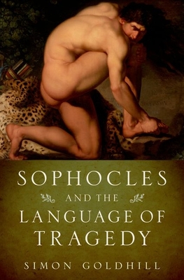 Sophocles & Language of Tragedy Olhc C - Goldhill, Simon