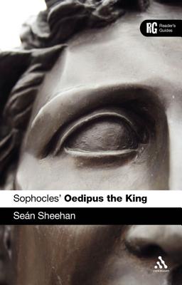 Sophocles' 'Oedipus the King': A Reader's Guide - Sheehan, Sean