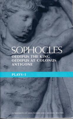 Sophocles Plays: 1: Oedipus the King; Oedipus at Colonnus; Antigone - Sophocles, and Taylor, Don (Translated by)