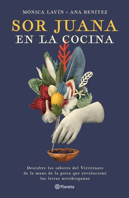 Sor Juana En La Cocina - Lav?n, M?nica, and Ben?tez Muro, Ana