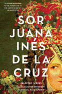 Sor Juana Inés de la Cruz: Selected Works