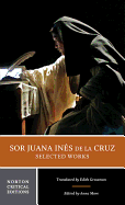 Sor Juana Ines de La Cruz: Selected Works