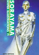 Sorayama Hyper Illustrations - Sorayama, Hajime