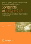 Sorgende Arrangements: Kinderschutz Zwischen Organisation Und Familie