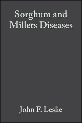 Sorghum and Millets Diseases - Leslie, John F (Editor)