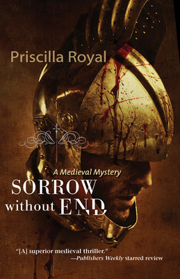 Sorrow Without End: A Medieval Mystery - Royal, Priscilla