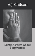 Sorry: A Poem About Forgiveness