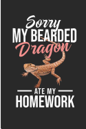 Sorry My Bearded Dragon Ate My Homework: Funny Bearded Dragon Blank Lined Note Book