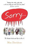 Sorry!: The Hardest Word and How to Use It