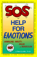 SOS Help for Emotions: Managing Anxiety, Anger, and Depression - Clark, Lynn