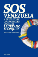 SOS Venezuela: A Brief Story of a Wrecked Country