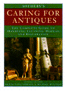 Sotheby's Caring for Antiques: The Complete Guide to Handling, Cleaning, Display, and Restoration