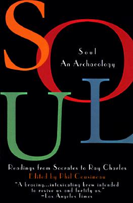 Soul: An Archaeology, Recordings Form Socrates to Ray Charles - Cousineau, Phil (Commentaries by)