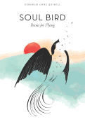 Soul Bird: Poems for Flying