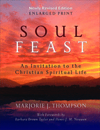Soul Feast, Newly Revised Edition-Enlarged: An Invitation to the Christian Spiritual Life