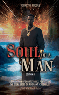 Soul of A Man (Edition II): A Collection of Short Stories, Poetry, and the Story Based on Poignant Screenplay: Souls of Black Men