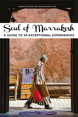 Soul of Marrakesh: A guide to 30 exceptional experiences - Jonglez