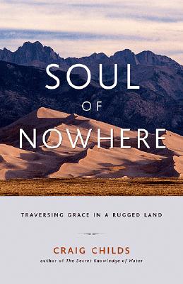 Soul of Nowhere: Traversing Grace in a Rugged Land - Childs, Craig