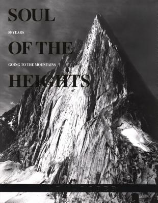 Soul of the Heights: 50 Years Going to the Mountains - Cooper, Ed, and Potterfield, Peter (Foreword by), and Nelson, Jim (Foreword by)