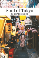 Soul of Tokyo: Gua de Las 30 Mejores Experiencias