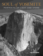 Soul of Yosemite: Portraits of Light and Stone