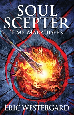 Soul Scepter: Time Marauders - Westergard, Eric