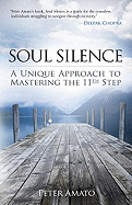 Soul Silence: A Unique Approach to Mastering the 11th Step