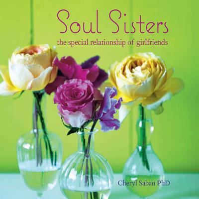 Soul Sisters: The Special Relationship of Girlfriends - Saban, Cheryl