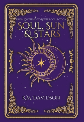 Soul, Sun and Stars: A Rivals to Lovers Fantasy Romance - Davidson, K M