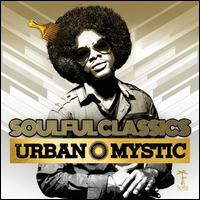 Soulful Classics - Urban Mystic