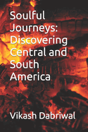 Soulful Journeys: Discovering Central and South America
