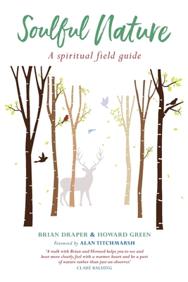 Soulful Nature: A Spiritual Field Guide - Draper, Brian