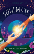 Soulmates: A Metaphysical Love Story