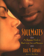 SoulMates: An Illustrated Guide to Black Love, Sex, and Romance - Copage, Eric V