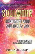 Soulwork: Remember Who You Really Are